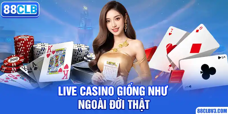 Casino Trực Tuyến Uy Tín 88CLB Có Các Trò Chơi Nào Đang Hot? Live casino giống như ngoài đời thật